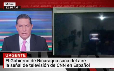 Gobierno De Nicaragua Bloquea Transmisiones De Cnn El Sol De Toluca