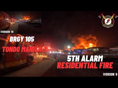 5th Alarm Residential Fire Aroma Brgy 105 Tondo Manila YouTube