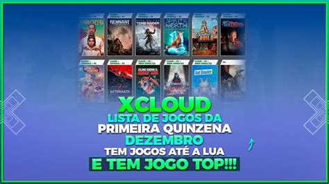 XCLOUD SAIU A LISTA DE JOGOS DA PRIMEIRA QUINZENA DE DEZEMBRO JOGOS ATÉ