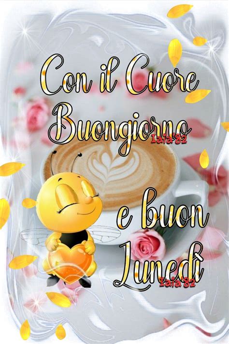 Buon Luned Di Iaia Buongiorno Immagini Auguri Di Buongiorno