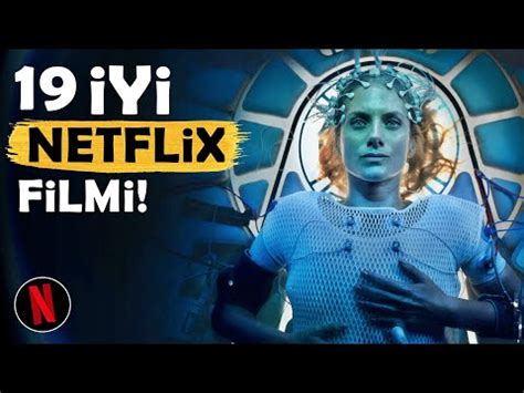 Netflix te İzlemeniz Gereken 19 FİLM PARANIZIN KARŞILIĞINI ALIN