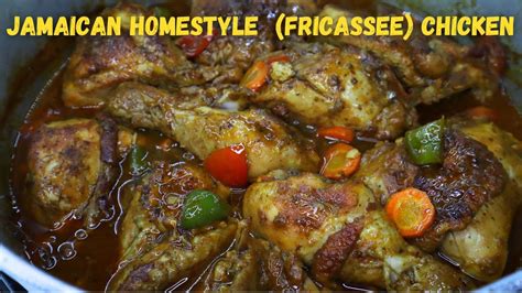 Jamaican Fricassee Chicken Jamaican Homestyle Chicken Stew Chicken