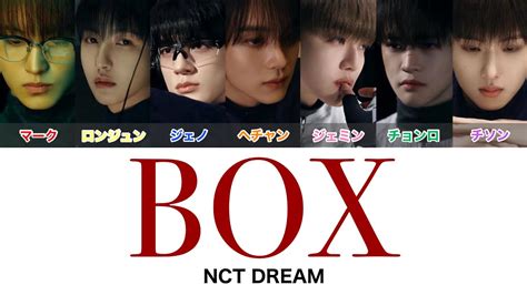 Box Nct Dream엔시티 드림【カナルビ歌詞日本語字幕】 Youtube