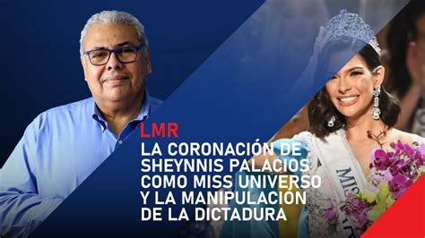 La Coronaci N De Sheynnis Palacios Como Miss Universo Y La Manipulaci N