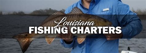 Reserve Your Louisiana Fishing Charter Louisiana Fishing Charters