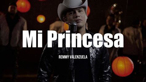 Remmy Valenzuela Mi Princesa LETRA YouTube Music