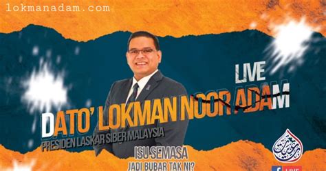 Lokman Noor Adam Live Bersama Dato Lokman Noor Adam Presiden Laskar