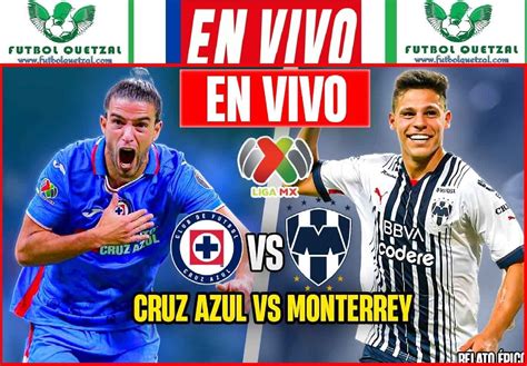 Cruz Azul Vs Monterrey En Vivo D Nde Ver En Tv Online Y Hora Jornada