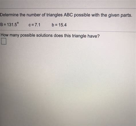 Solved Determine The Number Of Triangles Abc Possible With Chegg