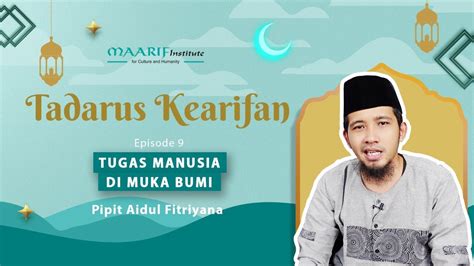 TADARUS KEARIFAN Eps 9 Tugas Manusia Di Muka Bumi YouTube