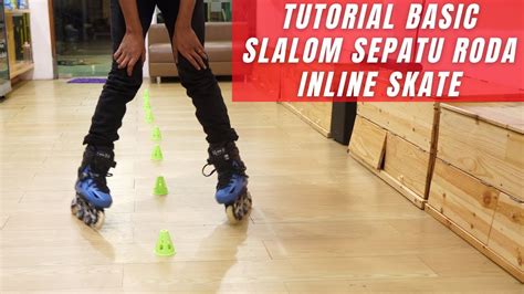 Tutorial Basic Basic Sepatu Roda Slalom Di Sepatu Roda Freestyle Inline