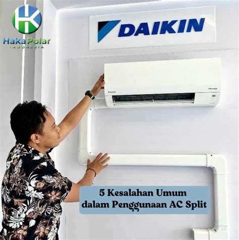 Kesalahan Umum Dalam Penggunaan Ac Split Dan Cara Mengatasinya