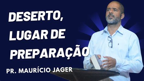 Deserto Lugar De Prepara O Pr Maur Cio Jager Youtube