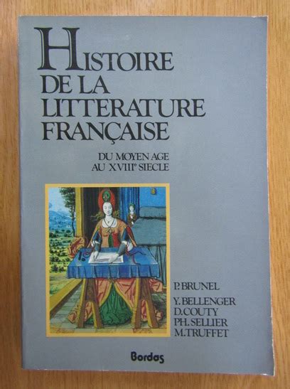 Pierre Brunel Histoire De La Litterature Francaise Xviii Siecle