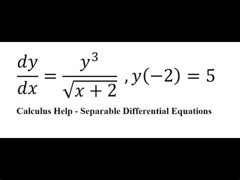 Calculus Help Separable Differential Equations Dy Dx Y 3 X 2 Y