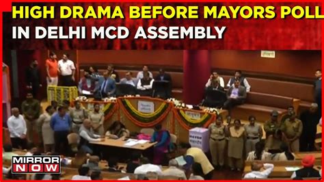 High Drama In Mcd Assembly Prior Delhi Mayors Poll Aap Alleged