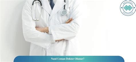 Nasıl Uzman Doktor Olunur Uzman Doktor Ne İş Yapar