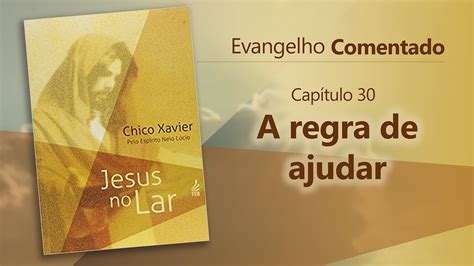 Jesus No Lar Capítulo 30 A Regra De Ajudar Youtube