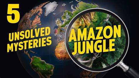 Unsolved Mysteries Of Amazon Forest Youtube