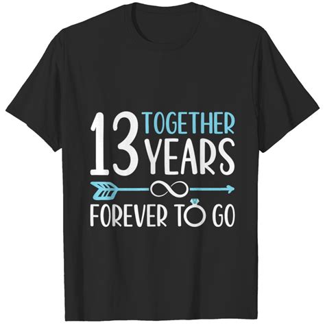 Together 13 Years For To Go 13th Wedding Anniversary T Shirts Sold By