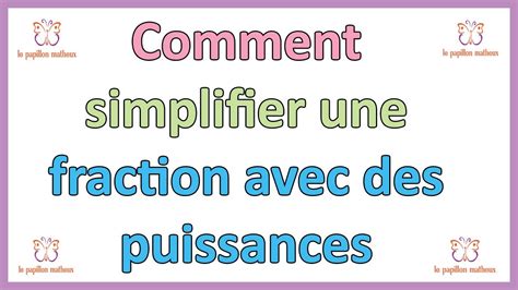 Comment Simplifier Une Fraction Avec Des Puissances YouTube