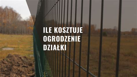 Ile kosztuje ogrodzenie działki Projekt Dom