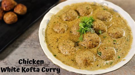 Shahi White Chicken Kofta Curry Restaurant Style Creamy Chicken Kofta