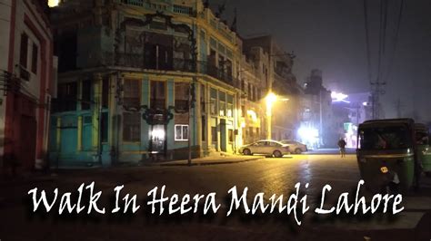 Walk In Heera Mandi Lahore Shahi Mohalla Dimond Market Taxali Youtube