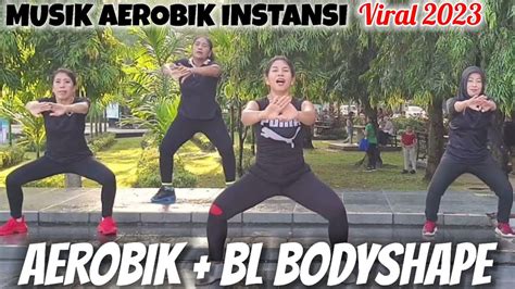 Senam Aerobik Terbaru Musik Instansi Viral Lengkap Bl Youtube