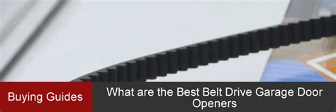 What's the Best Belt Drive Garage Door Opener? A Full Comparison