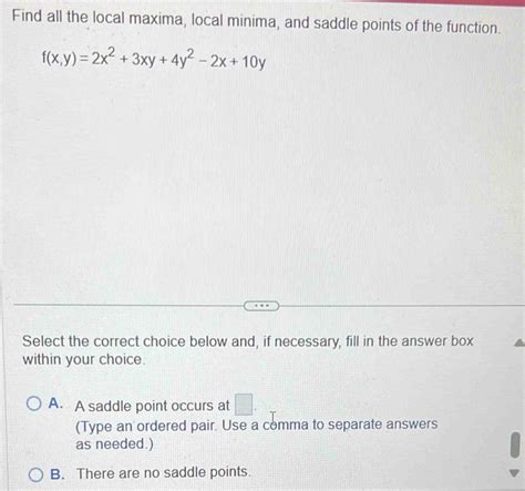 Solved Find All The Local Maxima Local Minima And Saddle Points Of