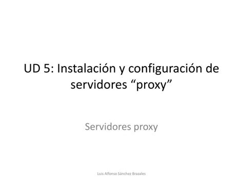 PPT UD 5 Instalación y configuración de servidores proxy