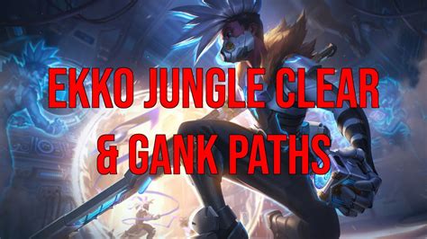 Ekko Jungle Clear Gank Path Guide Youtube