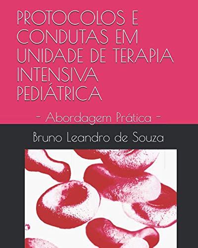 Protocolos E Condutas Em Unidade De Terapia Intensiva Pedi Trica