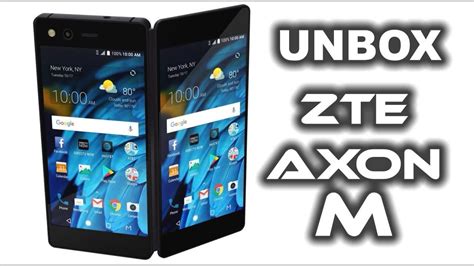 Unboxing Review Of The Zte Axon M Features Specs Youtube