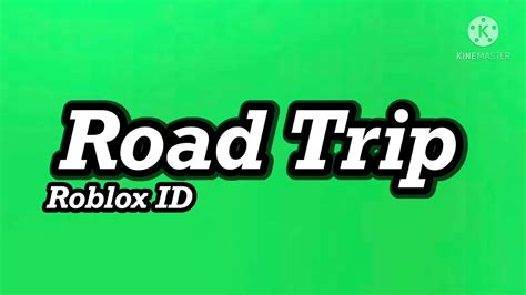 Road Trip Roblox Id Youtube