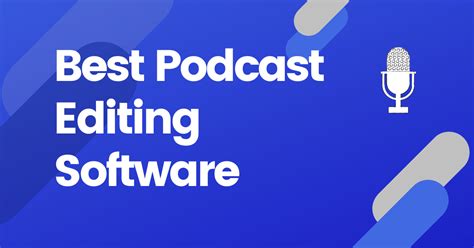 Best Podcast Editing Software For Mac & PC [Updated 2024]