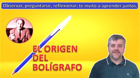 El Origen Del Boligrafo Youtube