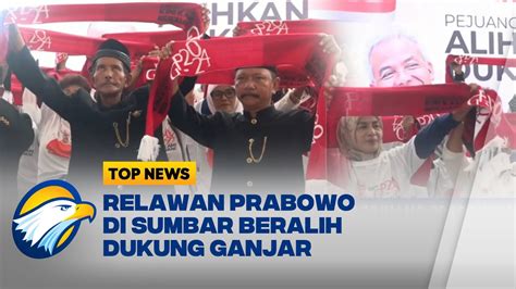 Relawan Prabowo Di Sumbar Beralih Dukung Ganjar Di Pilpres Youtube