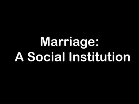 Ppt Marriage A Social Institution Powerpoint Presentation Free Download Id2672839