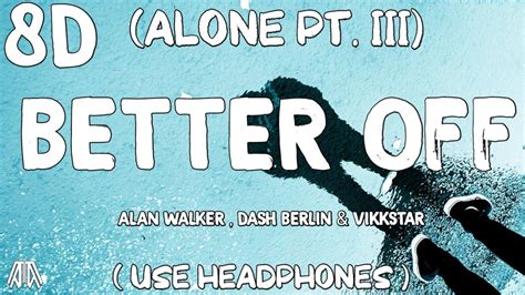 Alan Walker Dash Berlin And Vikkstar Better Off Alone Pt Iii 8d Audio Use Headphones