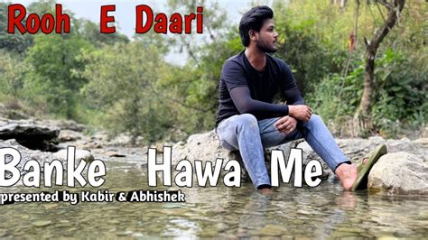 Banke Hawa Mein Bezubaan Mein Sad Song Heart Touching Love Story