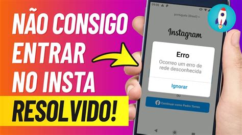 Não Consigo Entrar no Instagram Erro ao Entrar RESOLVIDO YouTube