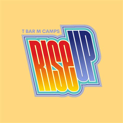 Rise Up Song And Lyrics By T Bar M Camps Spotify