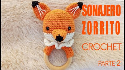 Sonajero Zorrito Amigurumi Parte Zorro A Crochet Tutorial