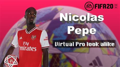 Nicolas Pepe Fifa 20 Pro Clubs Look Alike YouTube