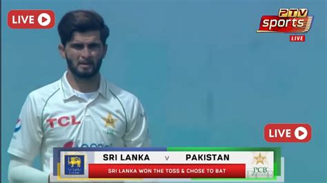 🔴ptv Sports Live Pakistan Vs Sri Lanka 1st Test Day 1 Live Pakistan Vs Sri Lanka Live Match