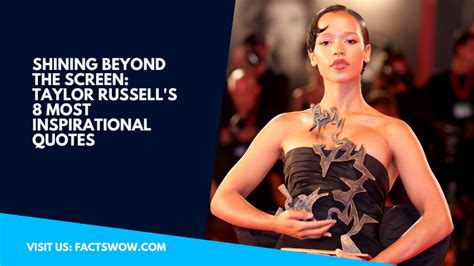 Shining Beyond The Screen: Taylor Russell's 8 Most Inspirational Quotes ...