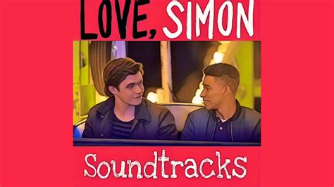 Love Simon Soundtrack Youtube