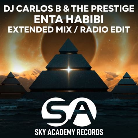 Stream Dj Carlos B And The Prestige Enta Habibi Radio Edit By Dj Carlos B I Official Listen